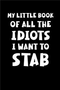 My Little Book of All the Idiots I Want to Stab