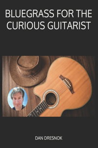 Bluegrass for the Curious Guitarist