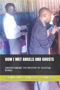 How I Met Angels and Ghosts