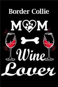 Border Collie Mom Wine Lover