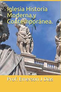 Iglesia Historia Moderna y Contemporánea.