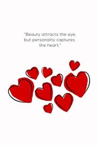 Beauty Attracts The Eye, But Personality Captures The Heart