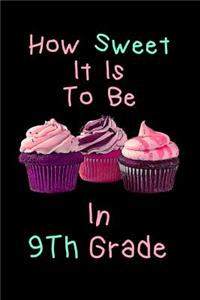How Sweet It Is To Be In 9th Grade