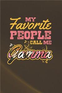 My Favorite People Call Me Gamma