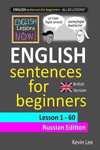 English Lessons Now! English Sentences For Beginners Lesson 1 - 60 Russian Edition (British Version)