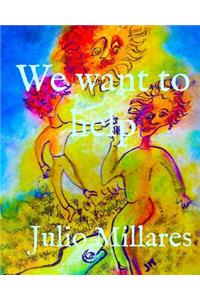 We want to help