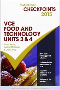 Cambridge Checkpoints VCE Food Technology Units 3 and 4 2015 and Quiz Me More