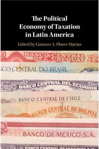 Political Economy of Taxation in Latin America