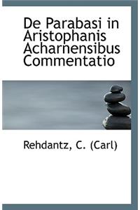 de Parabasi in Aristophanis Acharnensibus Commentatio