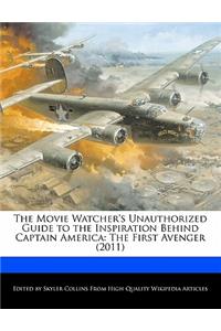 The Movie Watcher's Unauthorized Guide to the Inspiration Behind Captain America