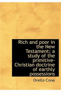 Rich and Poor in the New Testament; A Study of the Primitive-Christian Doctrine of Earthly Possessio