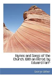 Hymns and Songs of the Church. with an Introd. by Edward Farr