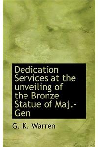 Dedication Services at the Unveiling of the Bronze Statue of Maj.-Gen