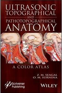 Ultrasonic Topographical and Pathotopographical Anatomy: A Color Atlas