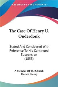 Case Of Henry U. Onderdonk