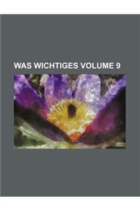 Was Wichtiges Volume 9