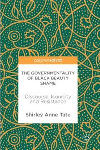The Governmentality of Black Beauty Shame