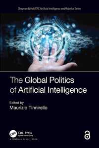 The Global Politics of Artificial Intelligence