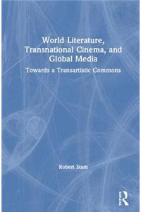 World Literature, Transnational Cinema, and Global Media