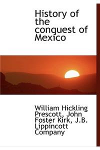 History of the Conquest of Mexico