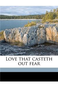 Love That Casteth Out Fear