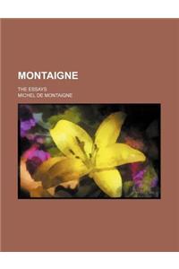 Montaigne; The Essays