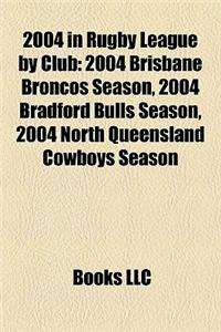 2004 in Rugby League by Club