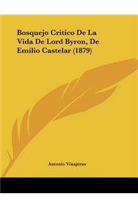 Bosquejo Critico De La Vida De Lord Byron, De Emilio Castelar (1879)