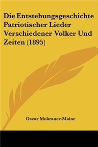Entstehungsgeschichte Patriotischer Lieder Verschiedener Volker Und Zeiten (1895)