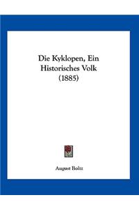 Die Kyklopen, Ein Historisches Volk (1885)