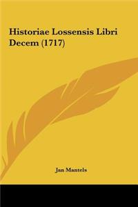Historiae Lossensis Libri Decem (1717)
