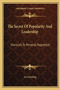 Secret of Popularity and Leadership