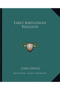 Early Babylonian Religion