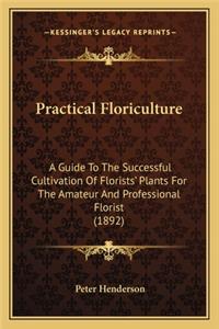 Practical Floriculture