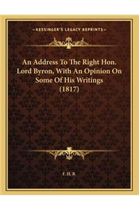 An Address To The Right Hon. Lord Byron, With An Opinion On Some Of His Writings (1817)