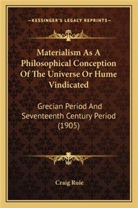 Materialism as a Philosophical Conception of the Universe or Hume Vindicated