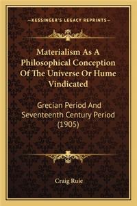 Materialism As A Philosophical Conception Of The Universe Or Hume Vindicated