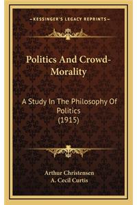 Politics and Crowd-Morality