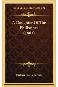 A Daughter of the Philistines (1883)