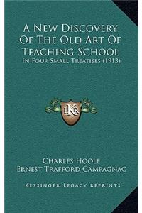 A New Discovery of the Old Art of Teaching School