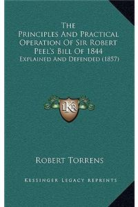 The Principles and Practical Operation of Sir Robert Peel's Bill of 1844