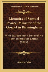 Memoirs of Samuel Pearce, Minister of the Gospel in Birmingham