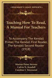 Teaching How To Read, A Manual For Teachers