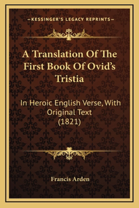 A Translation Of The First Book Of Ovid's Tristia