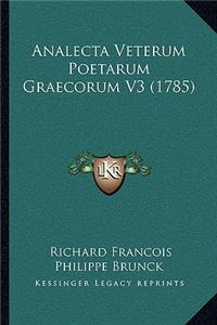 Analecta Veterum Poetarum Graecorum V3 (1785)