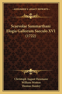 Scaevolae Sammarthani Elogia Gallorum Saeculo XVI (1722)