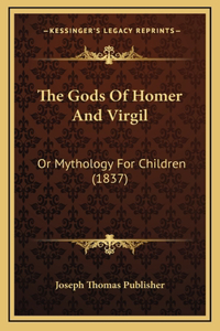 The Gods Of Homer And Virgil