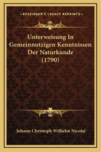 Unterweisung In Gemeinnutzigen Kenntnissen Der Naturkunde (1790)
