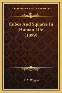 Cubes And Squares In Human Life (1899)