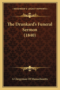 Drunkard's Funeral Sermon (1840)